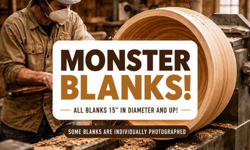 Kiln Dried MONSTER Blanks