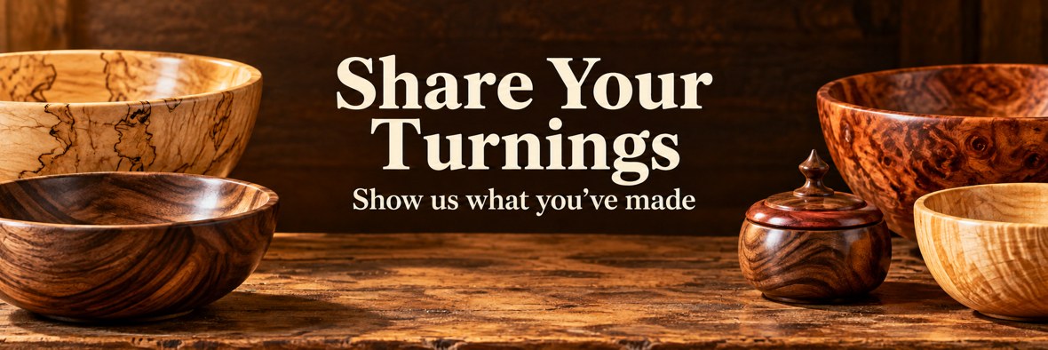 Share Your Turnings — show us what you’ve made